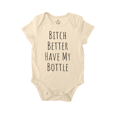 Funny Sarcastic Onesie - Bitch Better Have My Bottle Bodysuit