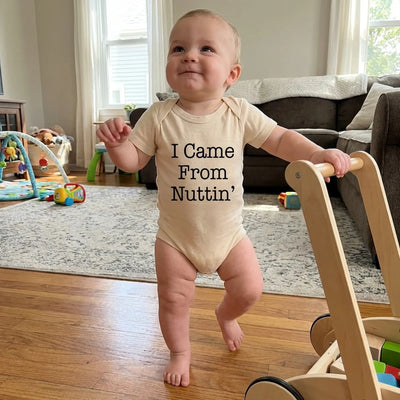 'I Came From Nuttin' Funny Baby Bodysuit