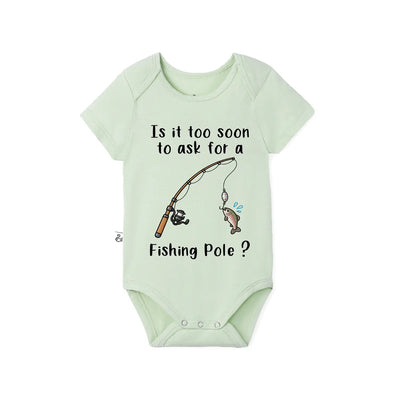 Too Soon To Ask For A Fishing Pole Baby Onesie