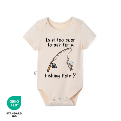 Too Soon To Ask For A Fishing Pole Baby Onesie