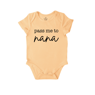 Beige baby onesie with 'pass me to nana' text on a white background